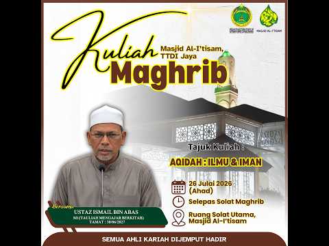 SIARAN LANGSUNG KULIAH MAGHRIB MASJID AL-I’TISAM