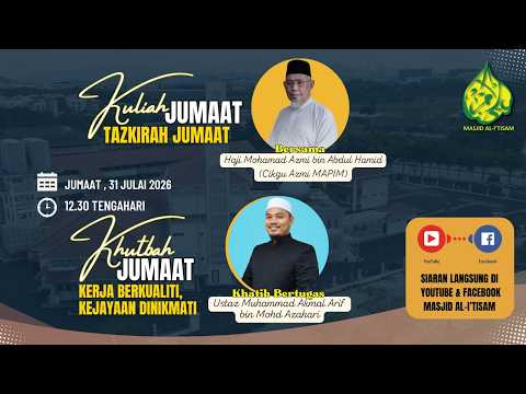 SIARAN LANGSUNG KULIAH & KHUTBAH JUMAAT MASJID AL-I’TISAM