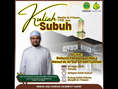 SIARAN LANGSUNG KULIAH SUBUH MASJID AL-I’TISAM