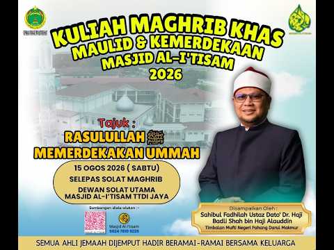 SIARAN LANGSUNG KULIAH MAGHRIB KHAS MASJID AL-I’TISAM
