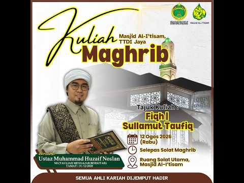 SIARAN LANGSUNG KULIAH MAGHRIB MASJID AL-I’TISAM