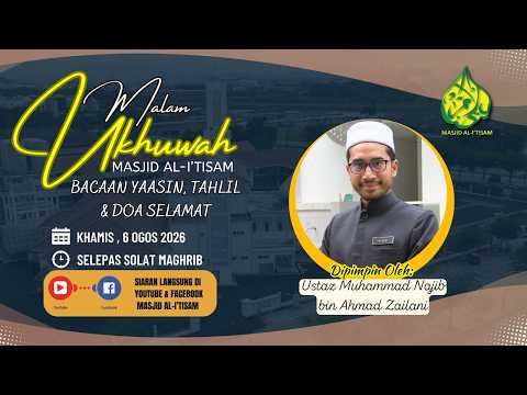 SIARAN LANGSUNG PROGRAM MALAM UKHUWAH MASJID AL-I’TISAM
