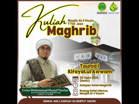 SIARAN LANGSUNG KULIAH MAGHRIB MASJID AL-I’TISAM