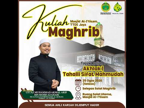 SIARAN LANGSUNG KULIAH MAGHRIB MASJID AL-I’TISAM