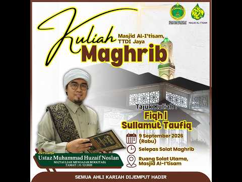 SIARAN LANGSUNG KULIAH MAGHRIB MASJID AL-I’TISAM