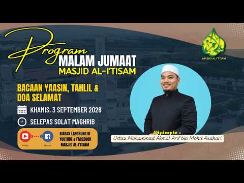 SIARAN LANGSUNG PROGRAM MALAM JUMAAT MASJID AL-I’TISAM