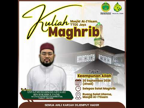 SIARAN LANGSUNG KULIAH MAGHRIB MASJID AL-I’TISAM